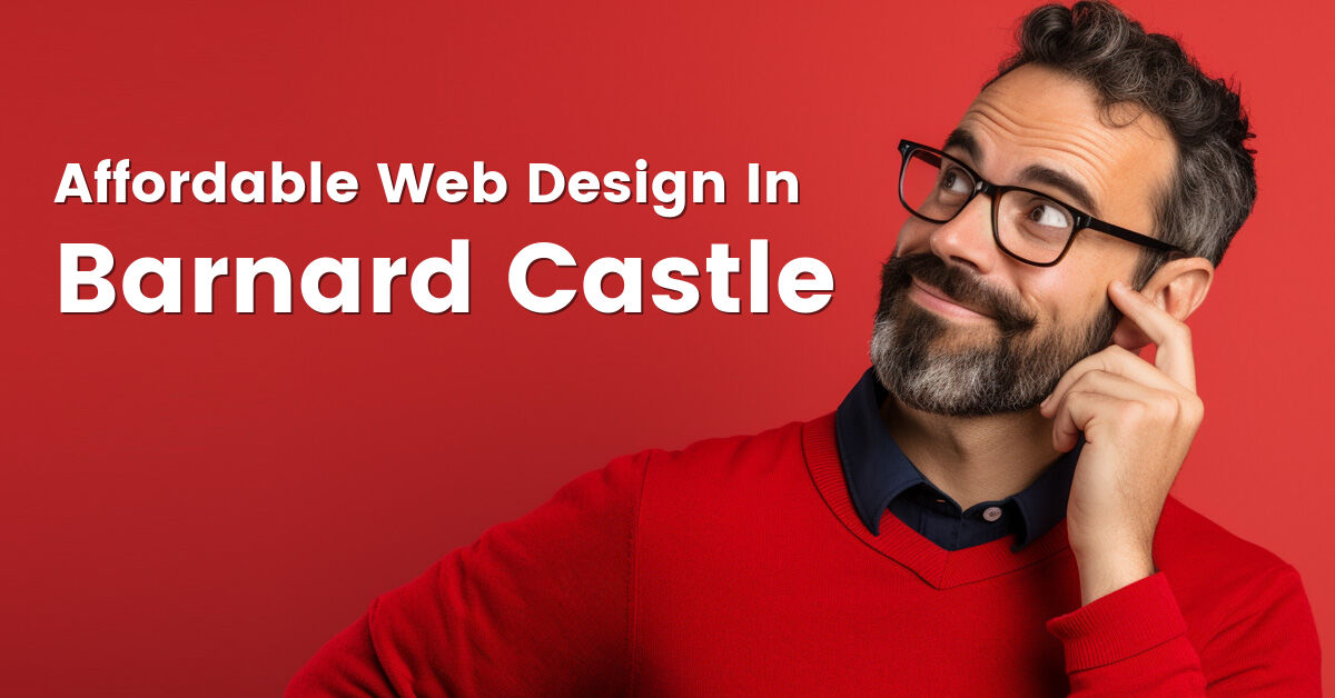 Affordable web design company in Barnard Castle, County Durham