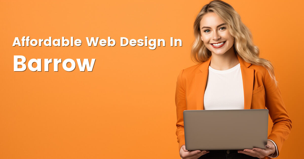 Affordable web design company in Barrow In Furness, Cumbria