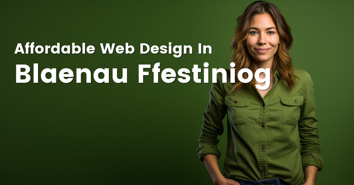 Affordable web design company in Blaenau Ffestiniog, Gwynedd