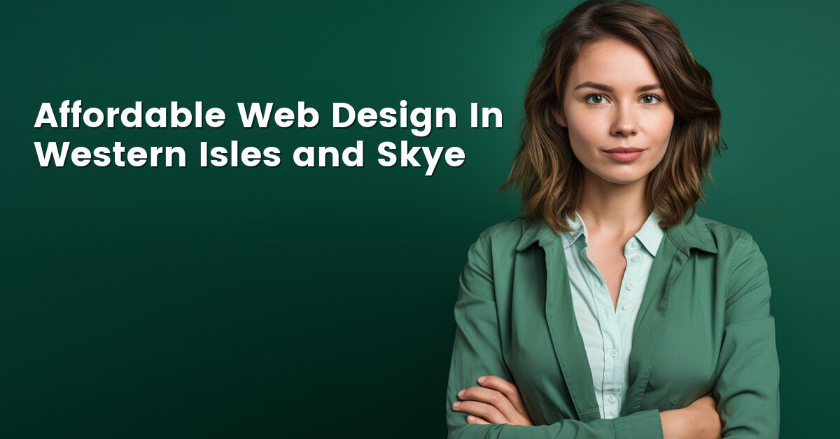 Affordable web design company in Western Isles and Skye, Highland