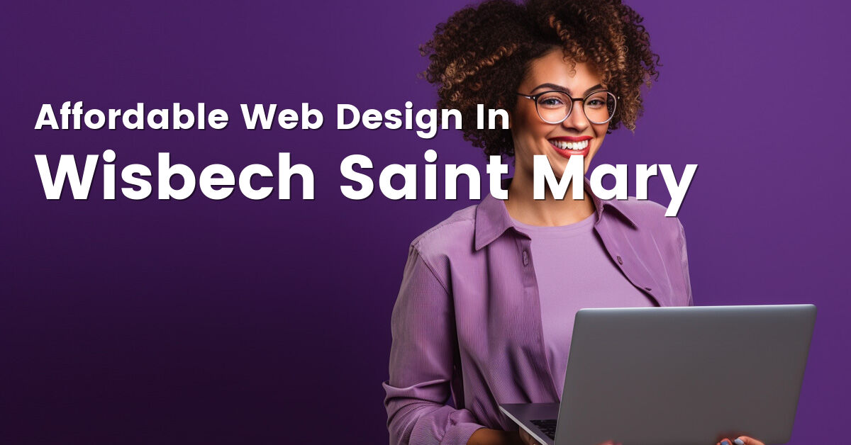 Affordable web design company in Wisbech Saint Mary, Cambridgeshire