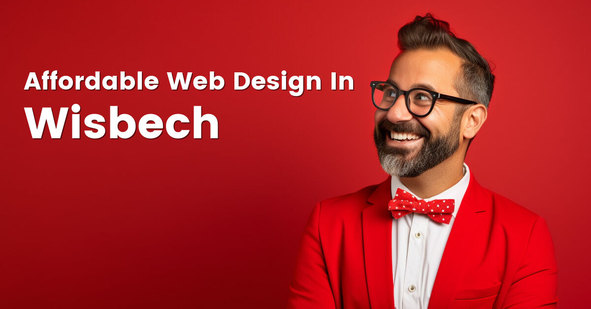 Affordable web design company in Wisbech, Cambridgeshire
