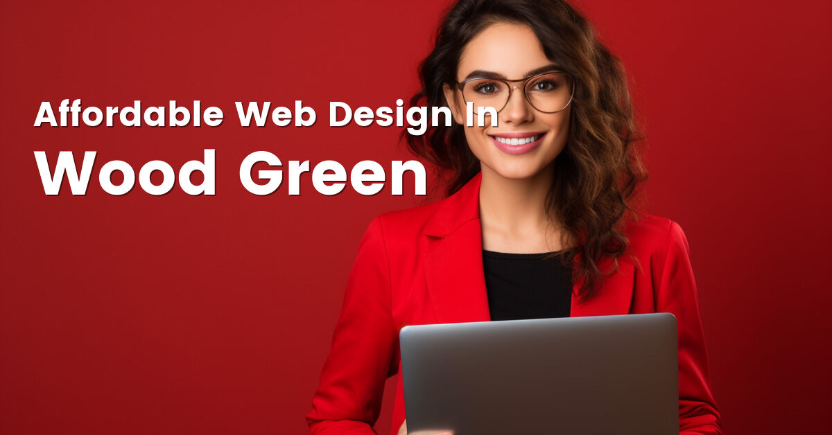 Affordable web design company in Wood Green, Greater London