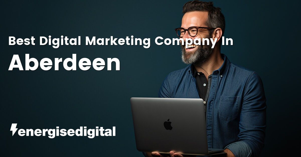 Best digital marketing company in Aberdeen, Aberdeen City