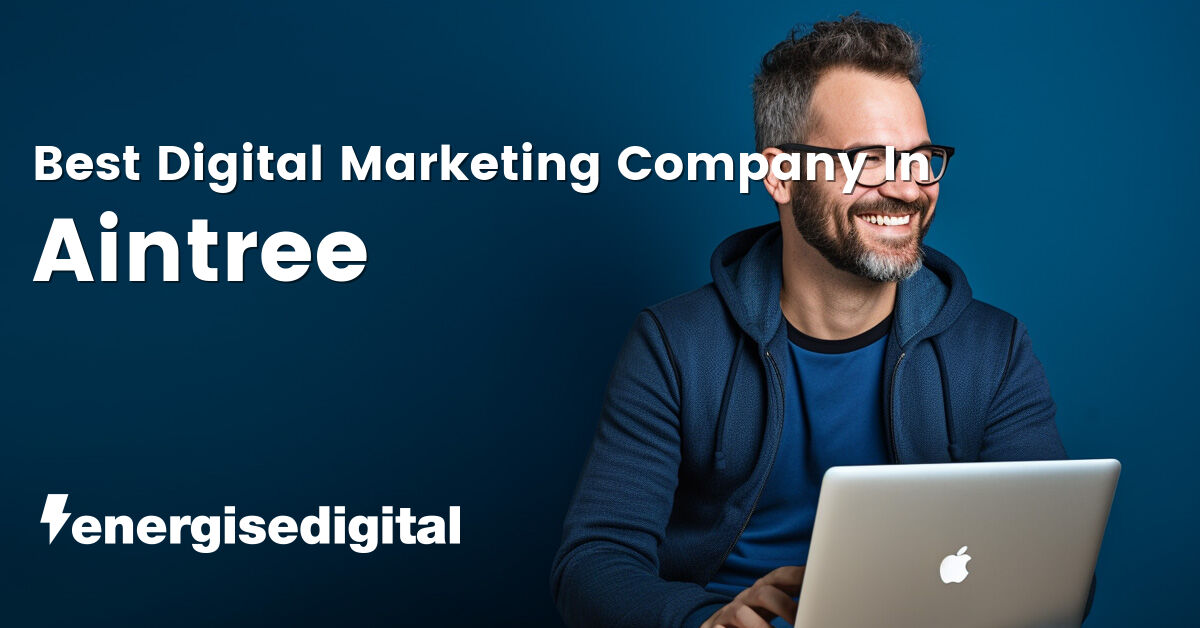 Best digital marketing company in Aintree, Merseyside