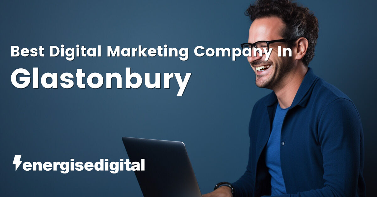 Best digital marketing company in Glastonbury, Somerset