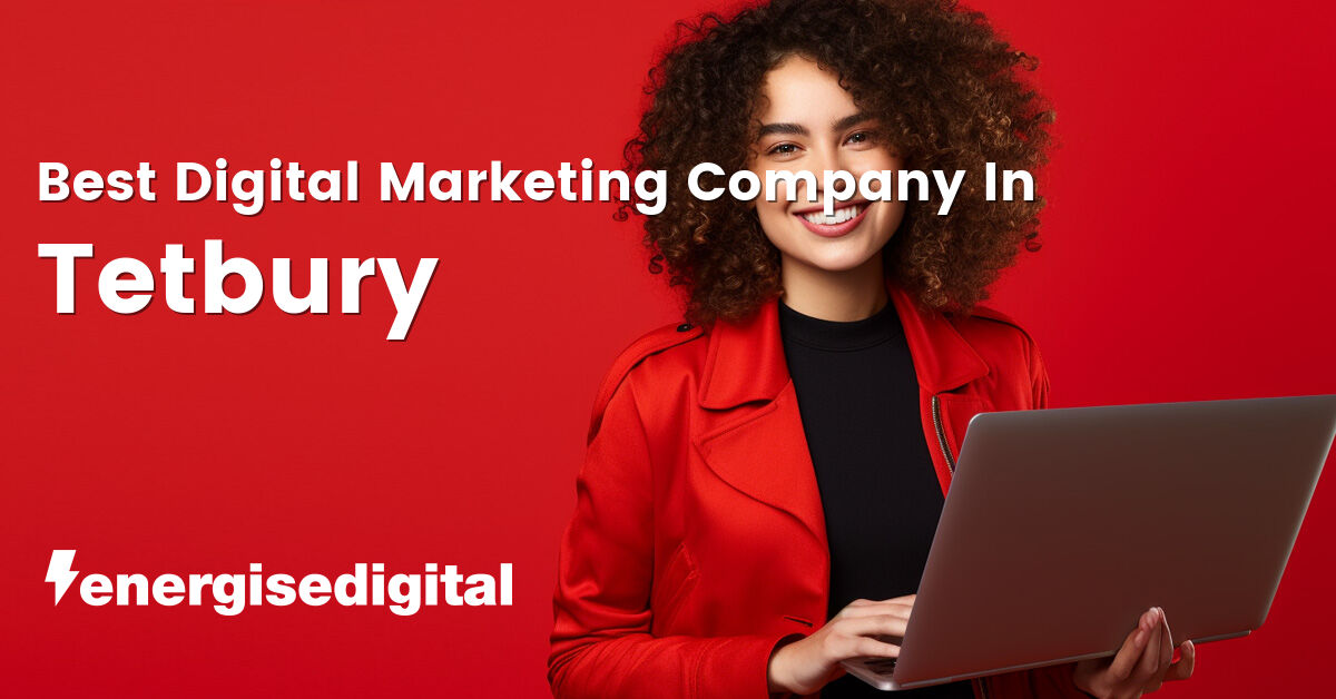 Best digital marketing company in Tetbury, Gloucestershire