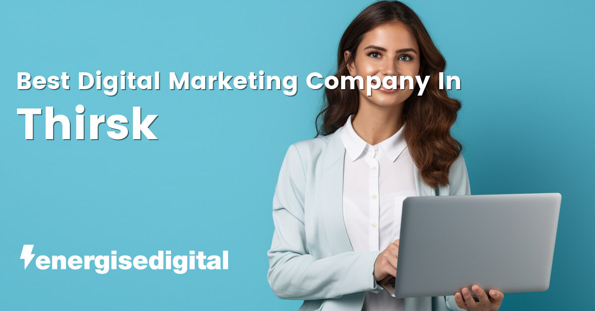 Best digital marketing company in Thirsk, North Yorkshire