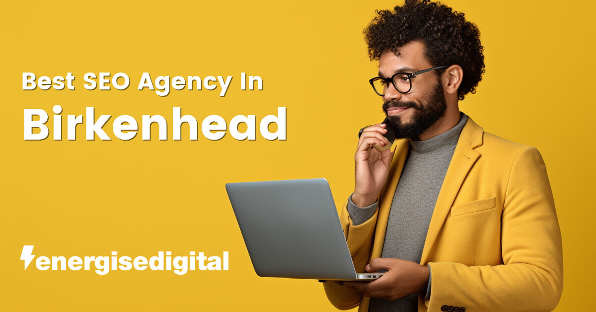 Best SEO agency in Birkenhead, Merseyside