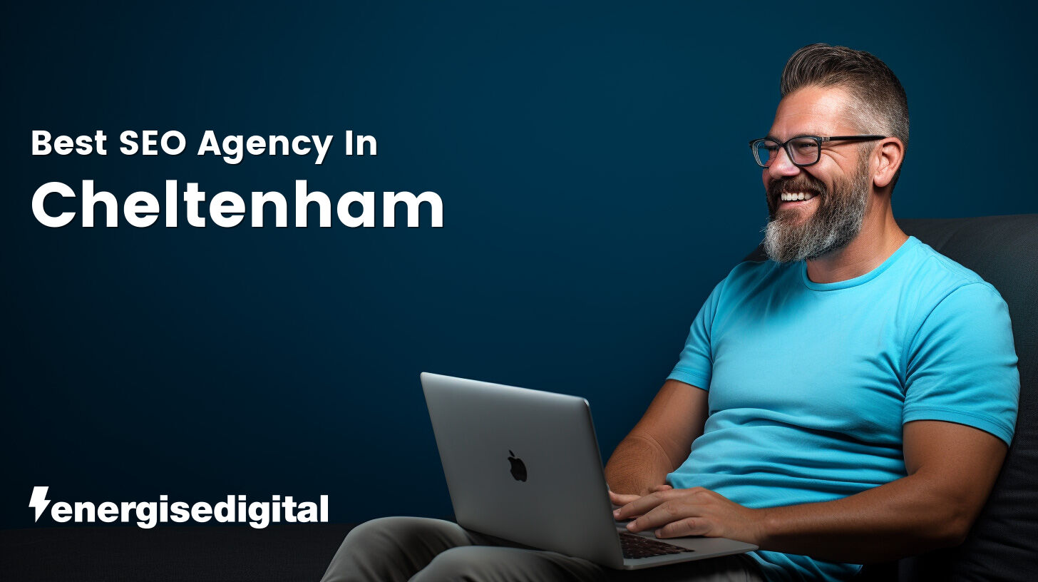 Best SEO agency in Cheltenham, Gloucestershire