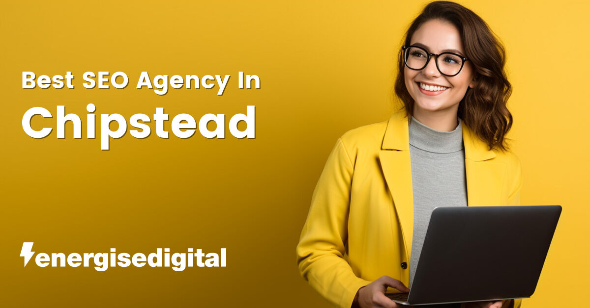 Best SEO agency in Chipstead, Surrey