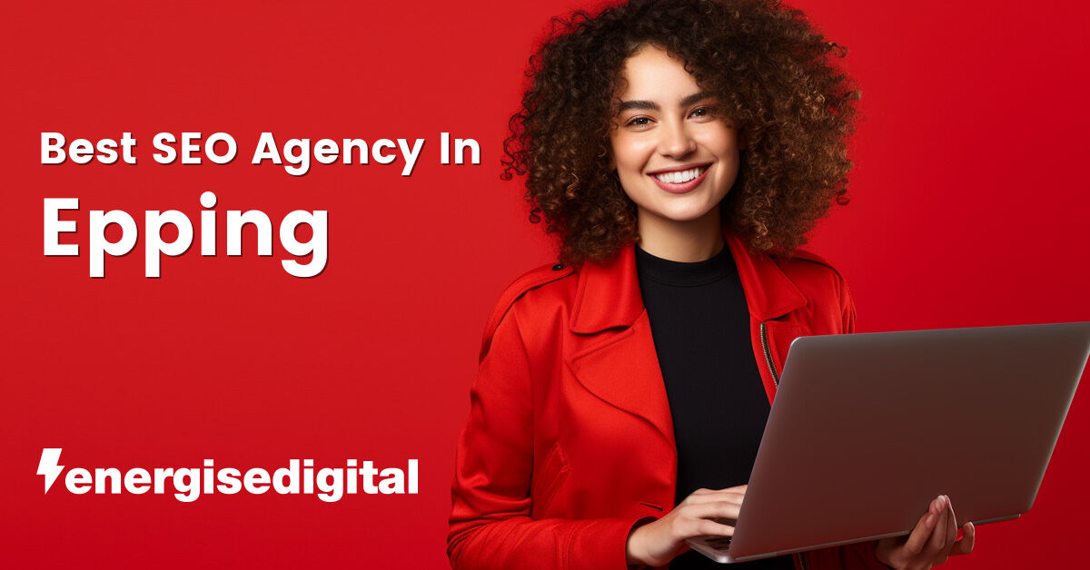 Best SEO agency in Epping, Essex