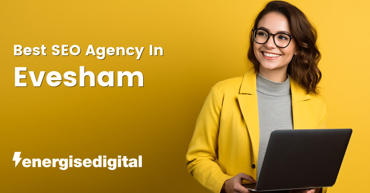 Best SEO agency in Evesham, Worcestershire