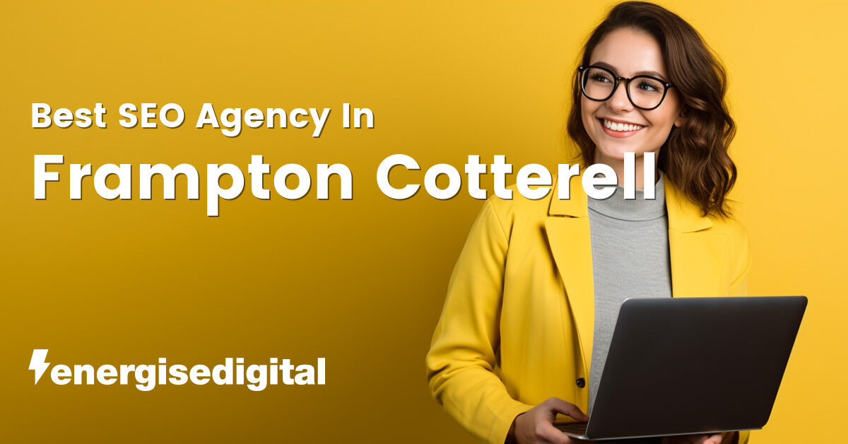 Best SEO agency in Frampton Cotterell, Gloucestershire