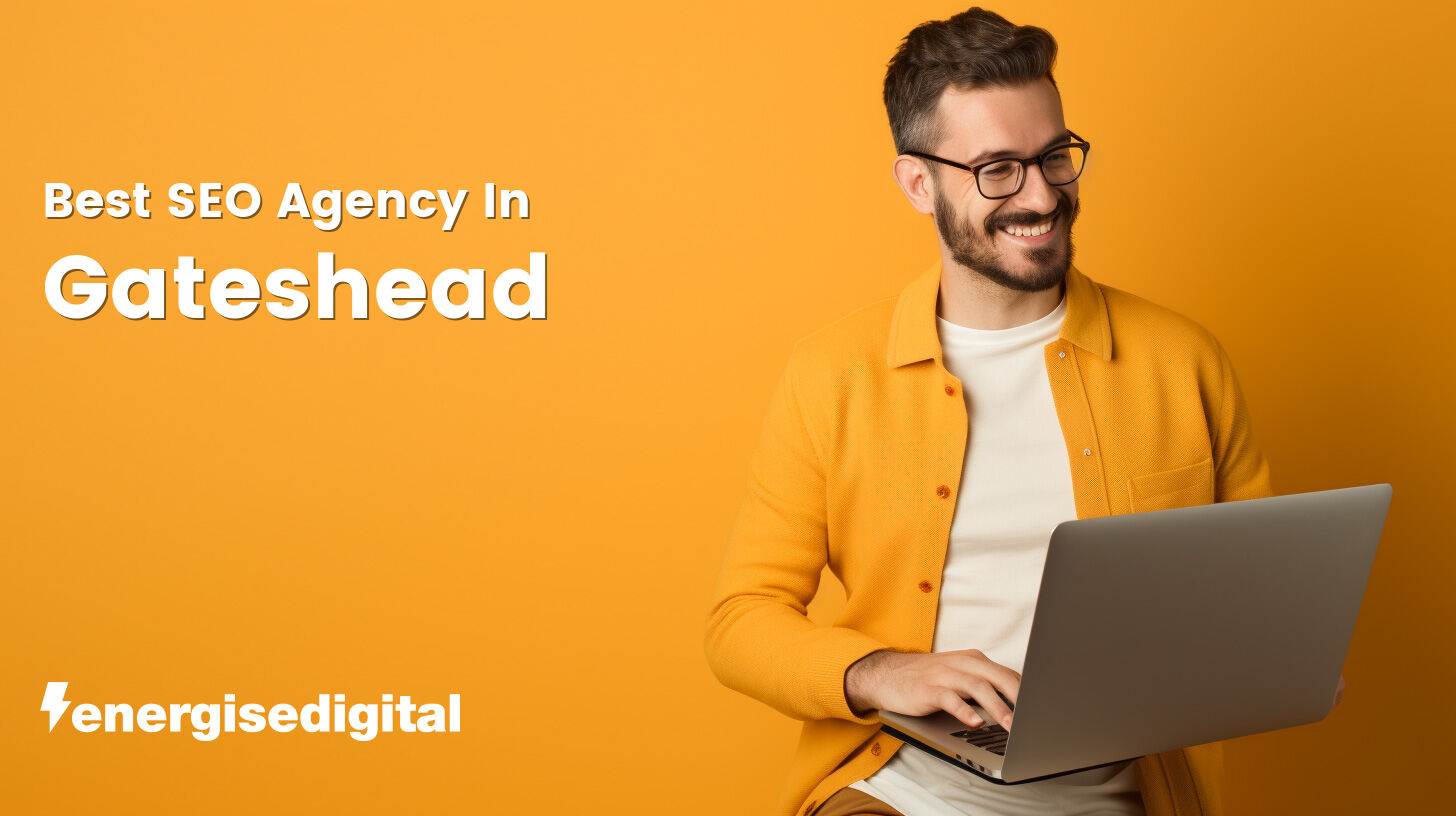 Best SEO agency in Gateshead, Tyne and Wear