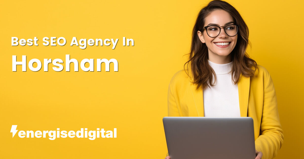 Best SEO agency in Horsham, West Sussex