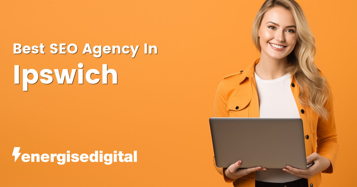 Best SEO agency in Ipswich, Suffolk
