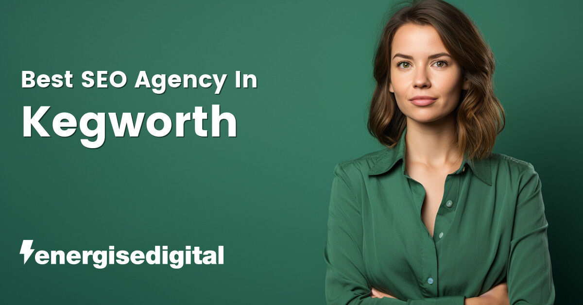 Best SEO agency in Kegworth, Leicestershire