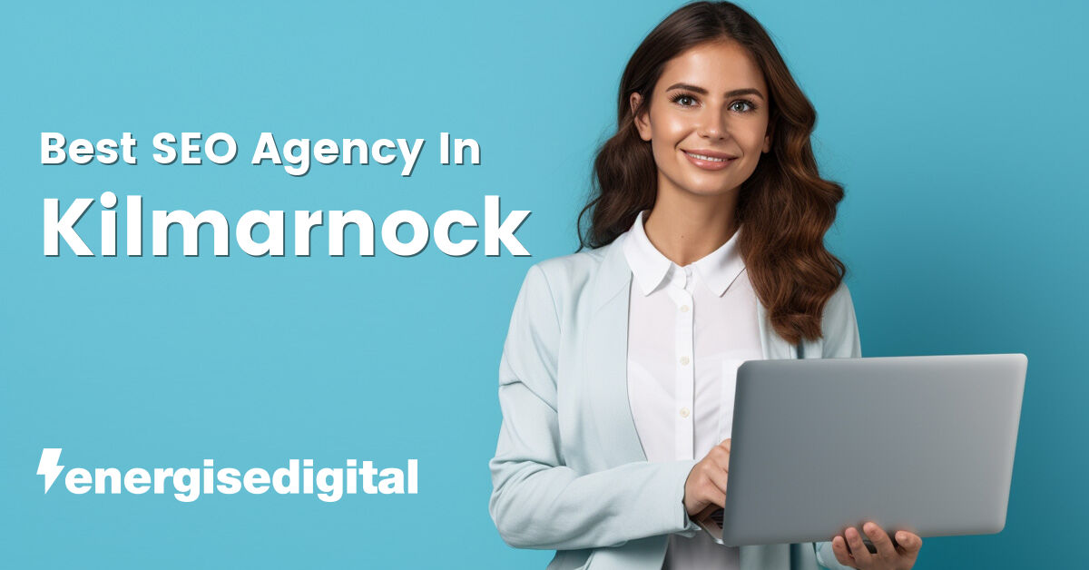 Best SEO agency in Kilmarnock, East Ayrshire