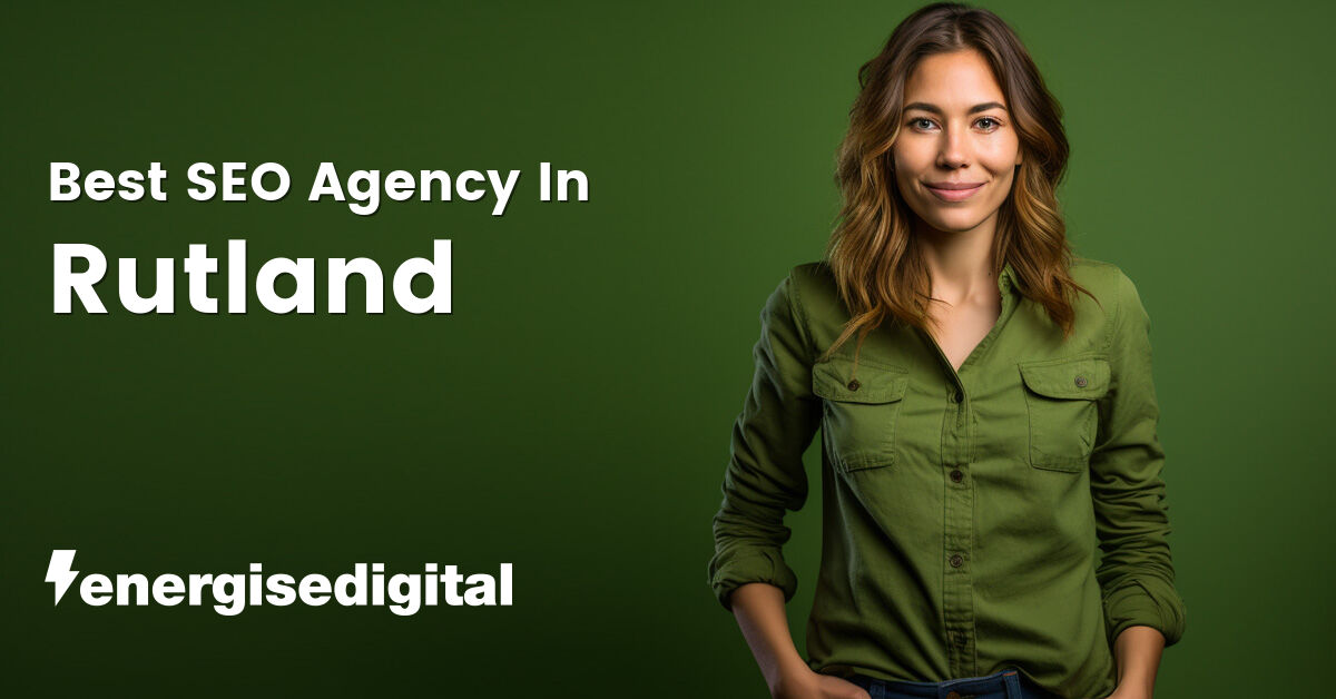 Best SEO agency in Rutland, East Midlands