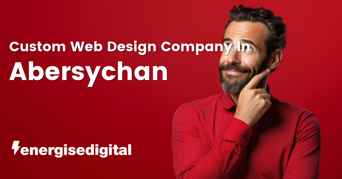 Custom web design company in Abersychan, Torfaen