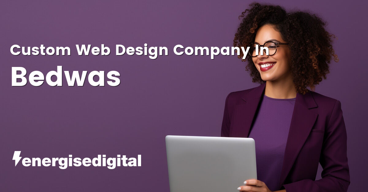 Custom web design company in Bedwas, Caerphilly