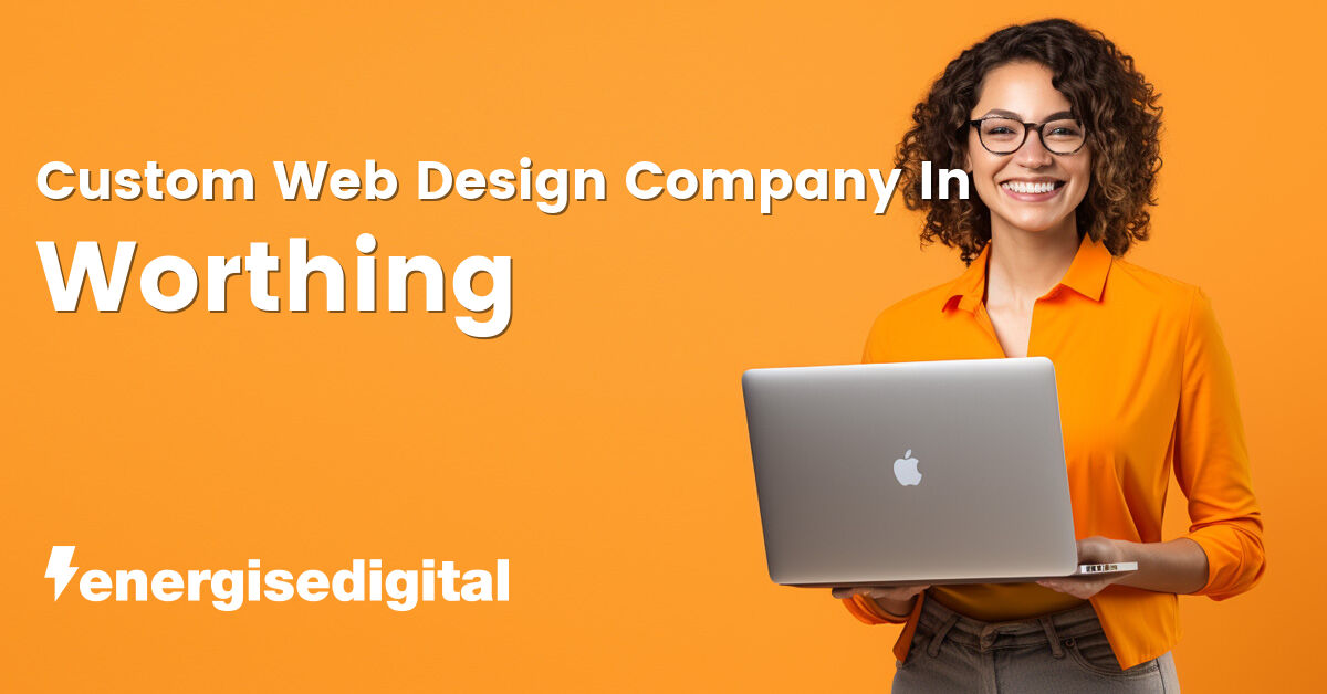 Custom web design company in Worthing, West Sussex
