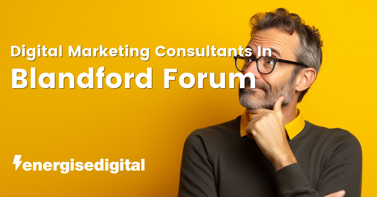 Digital marketing consultants in Blandford Forum, Dorset