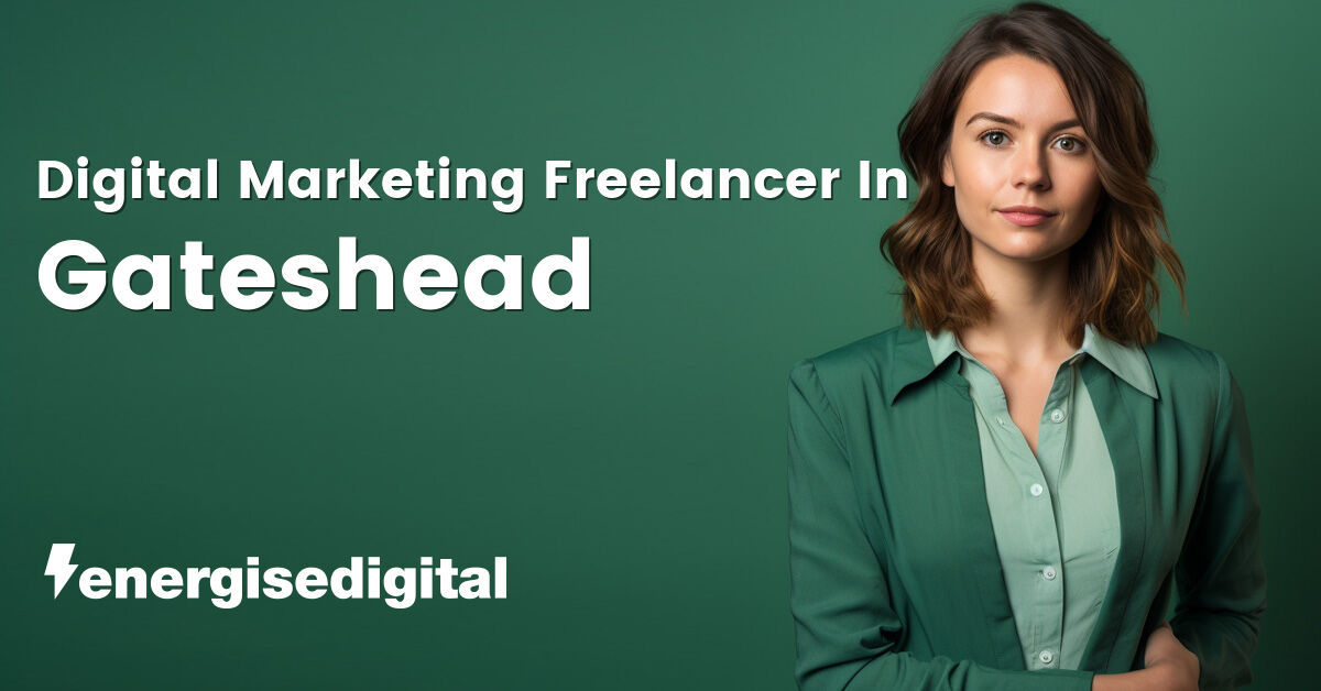 Digital marketing freelancer in Gateshead, Tyne and Wear