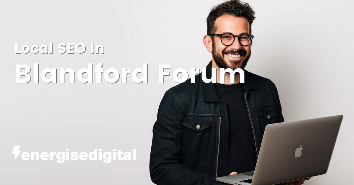 Local SEO in Blandford Forum, Dorset