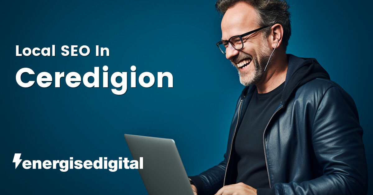 Local SEO in Ceredigion