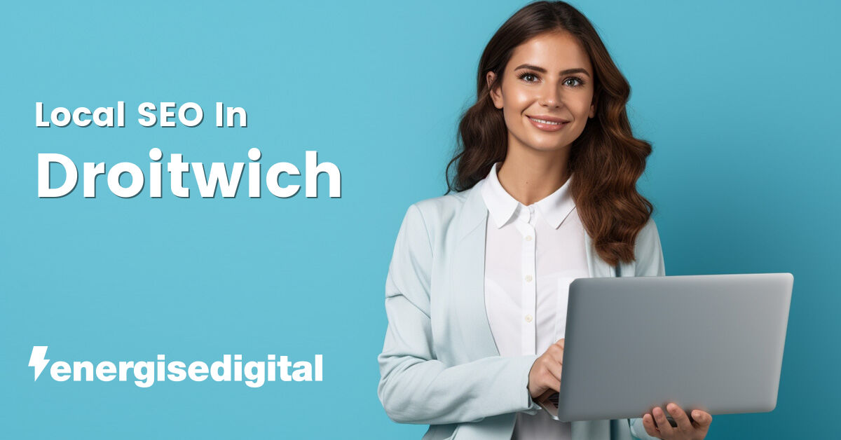 Local SEO in Droitwich, Worcestershire