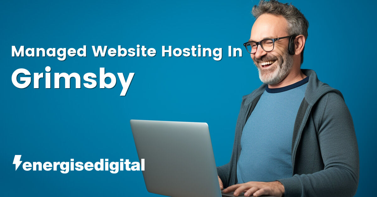 Managed web hosting in Grimsby, North East Lincolnshire