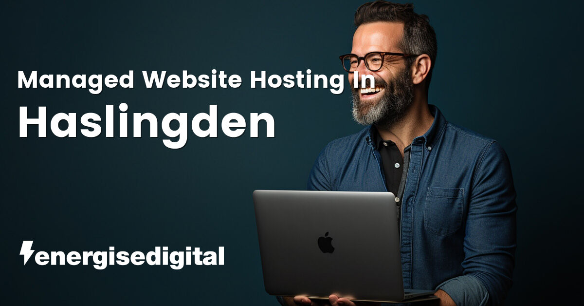 Managed web hosting in Haslingden, Lancashire