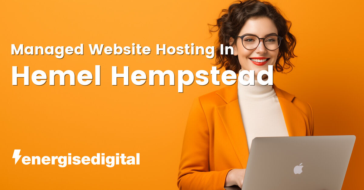Managed web hosting in Hemel Hempstead, Hertfordshire