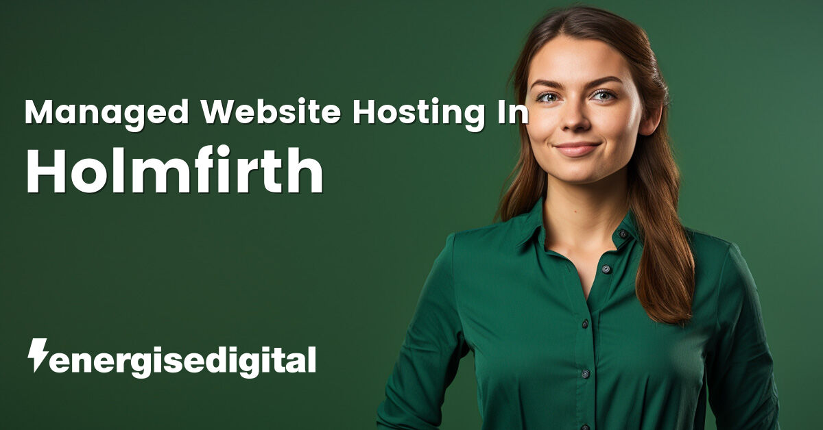 Managed web hosting in Holmfirth, West Yorkshire