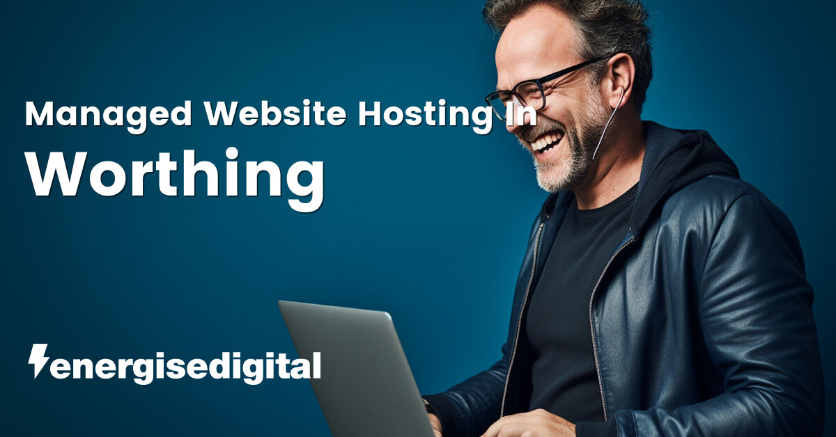 Managed web hosting in Worthing, West Sussex