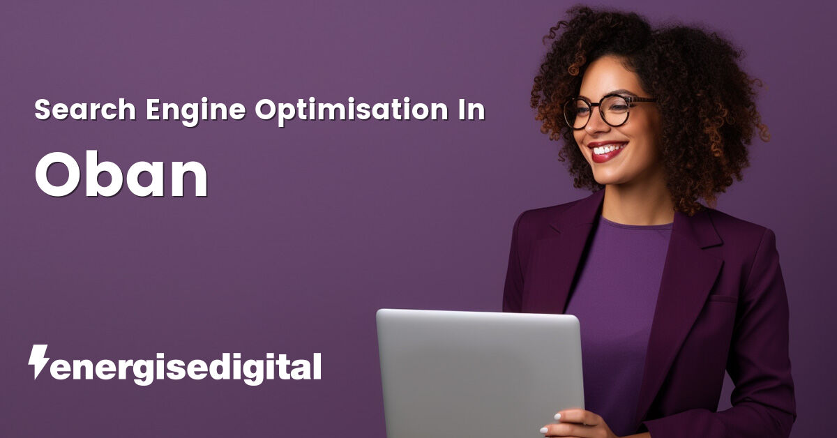 Search engine optimisation in Oban, Argyll and Bute