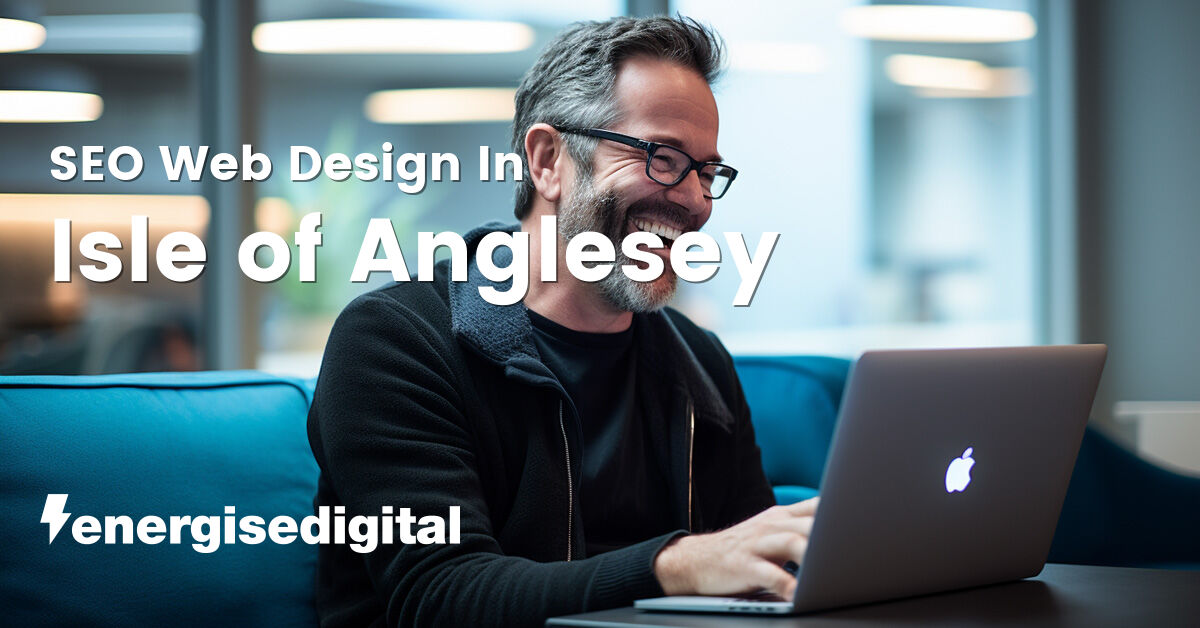 SEO web design in Isle of Anglesey, Isle of Anglesey