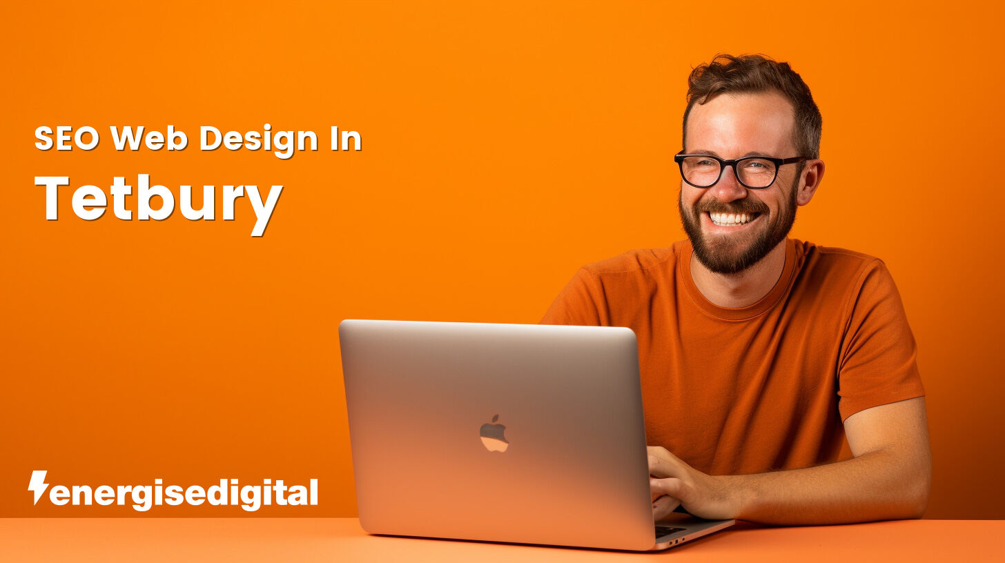 SEO web design in Tetbury, Gloucestershire