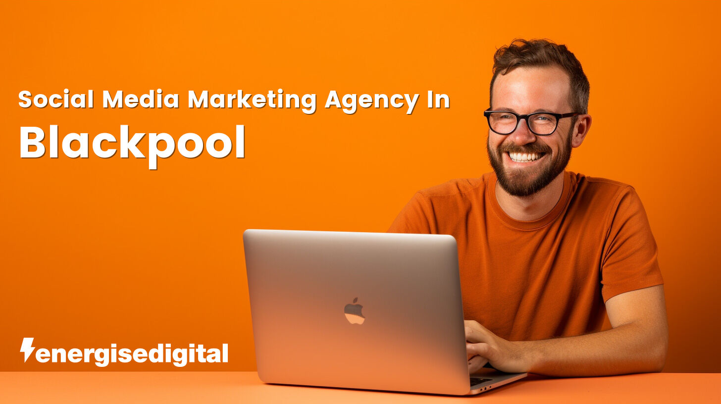 Social media marketing company in Blackpool, Lancashire