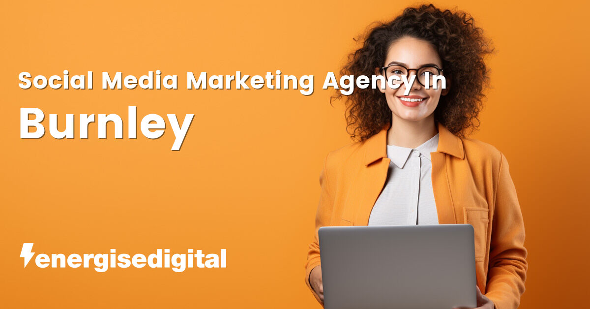 Social media marketing company in Burnley, Lancashire
