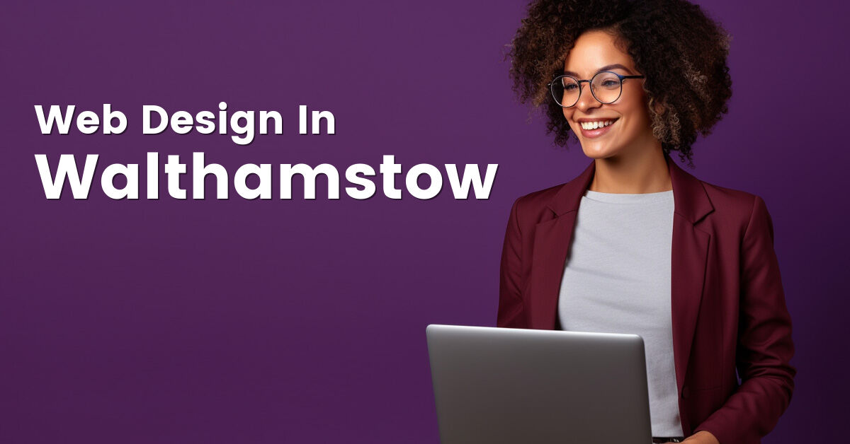 Web design in Walthamstow, Greater London