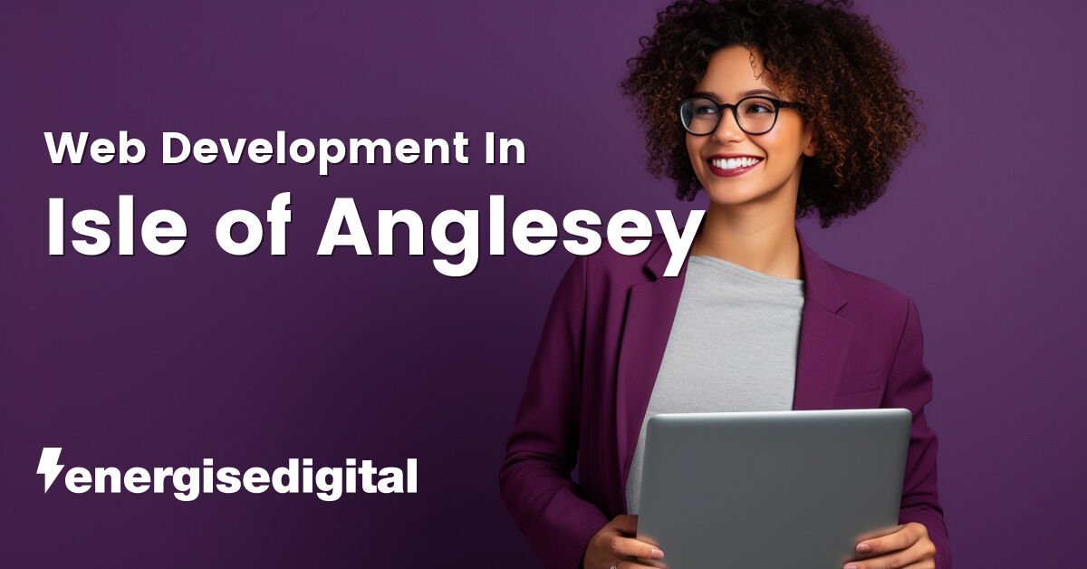 Web development in Isle of Anglesey, Isle of Anglesey